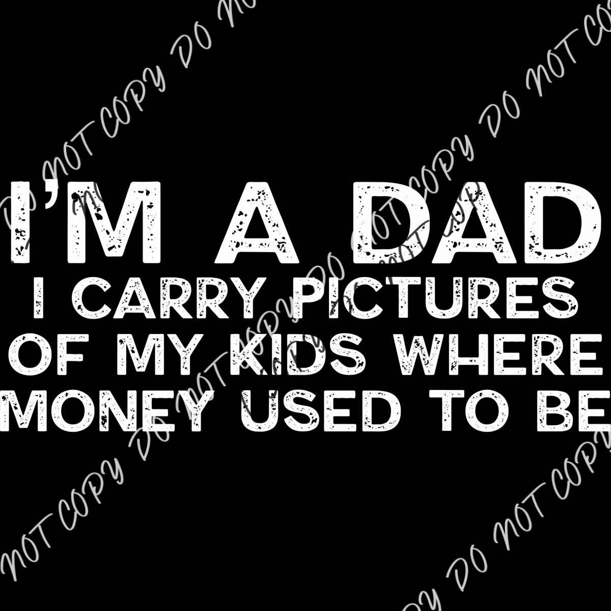 I Carry Pictures Of My Kids (Plural) White Or Black Print Dtf Transfer Adult Xl - 2Xl 12” / Rtp