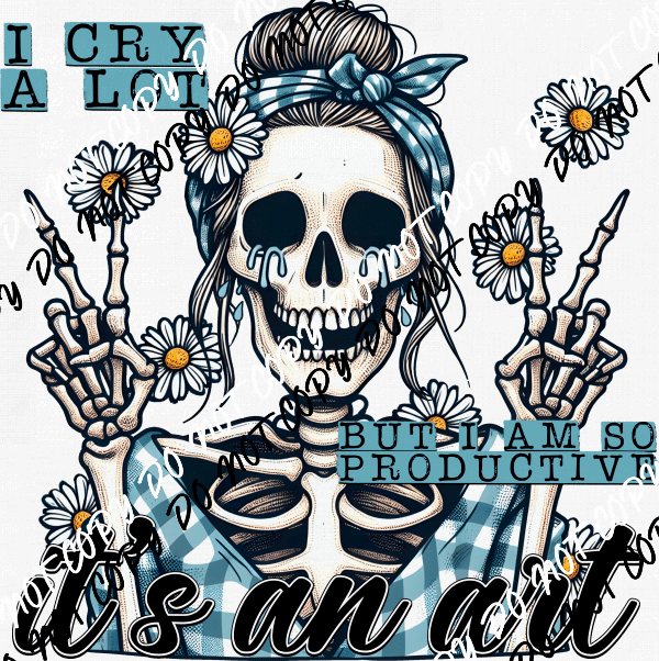 I Cry A Lot Skeleton DTF Transfer - We Print U Press DTF Transfers