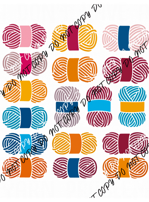 I Don’t Have a Yarn Problem DTF Transfer - We Print U Press DTF Transfers