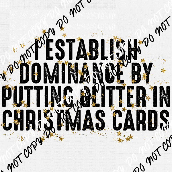 I Establish Dominance Glitter DTF Transfer - We Print U Press DTF Transfers