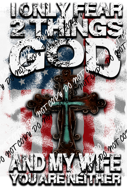 I Fear 2 Things God and Wife DTF Transfer - We Print U Press DTF Transfers