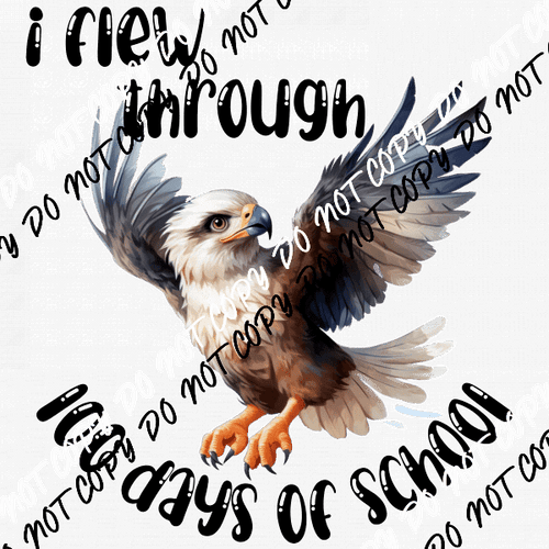 I Flew Through 100 Days of School Eagle White or Black Text DTF Transfer - We Print U Press DTF Transfers