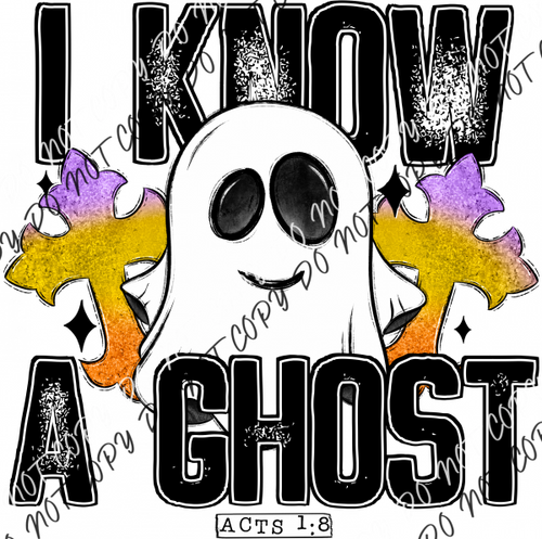 I Know A Ghost (Acts 1:8) Dtf Transfer Rtp Transfers