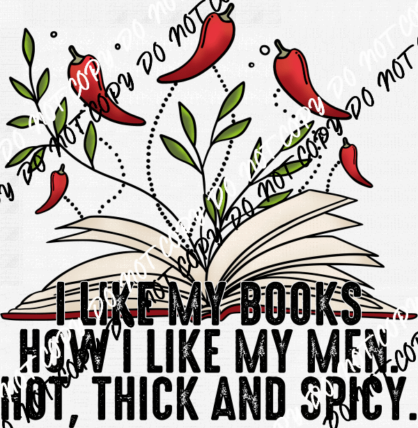 I Like My Books/Men Thick and Spicy DTF Transfer - We Print U Press DTF Transfers