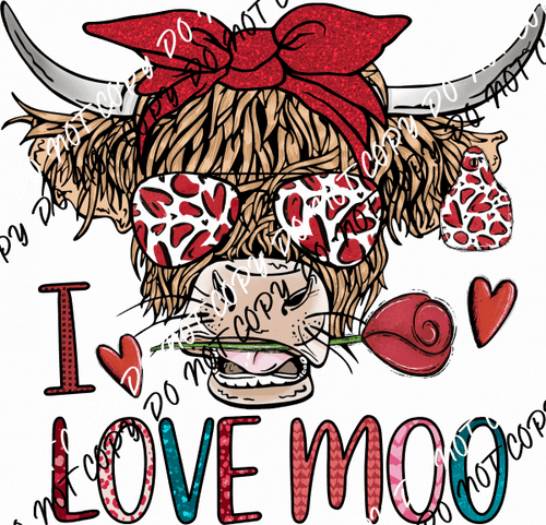 I Love Moo Highland Cow DTF Transfer - We Print U Press DTF Transfers