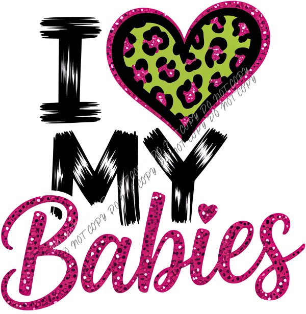 I Love My Babies Heart DTF Transfer RTP DTF Transfers