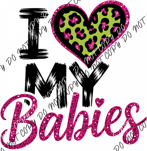 I Love My Babies Heart DTF Transfer RTP DTF Transfers