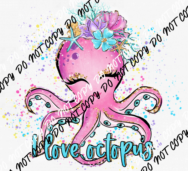 I Love Octopus DTF Transfer - We Print U Press DTF Transfers