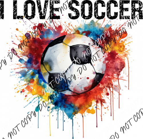 I Love Soccer - Ball With Color Splashes Dtf Transfer Transfers