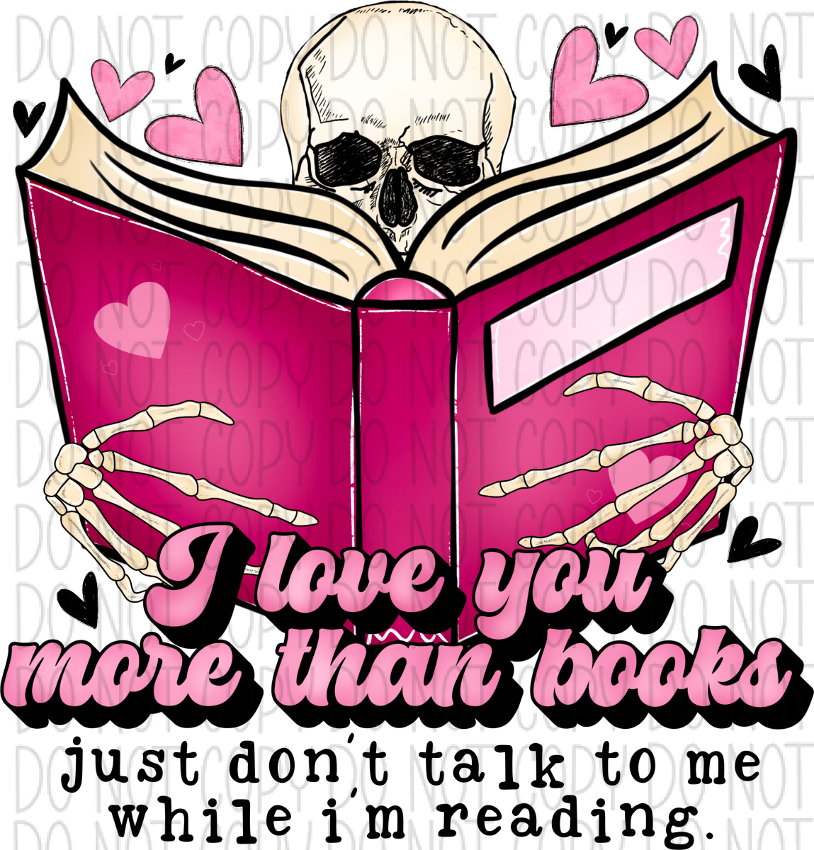 I Love You More Than Books Skeleton Dtf Transfer Rtp Transfers