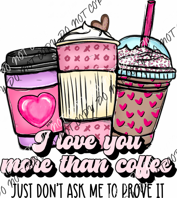 I Love You More Than Coffee Dtf Transfer Rtp Transfers