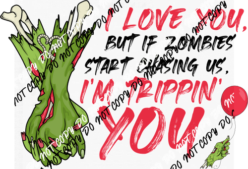 I Love You Zombies DTF Transfer - We Print U Press DTF Transfers