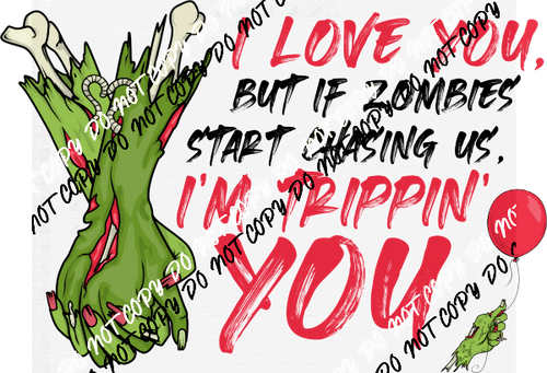 I Love You Zombies DTF Transfer - We Print U Press DTF Transfers