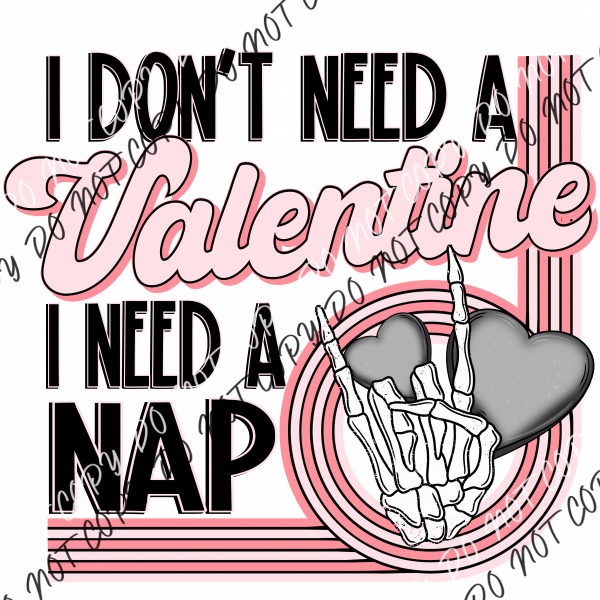 I Need A Nap Valentine Dtf Transfer Rtp Transfers