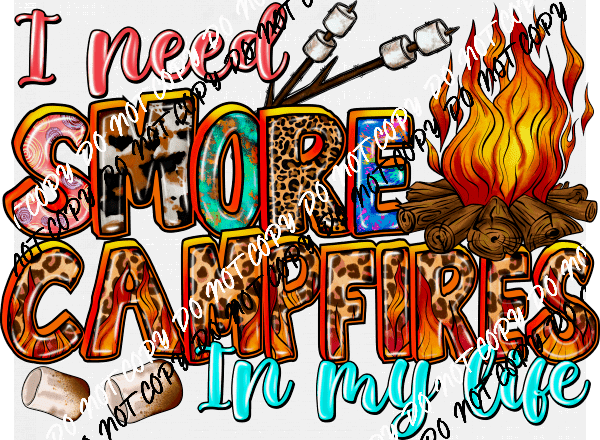 I Need Smore Campfires in My Life DTF Transfer - We Print U Press DTF Transfers
