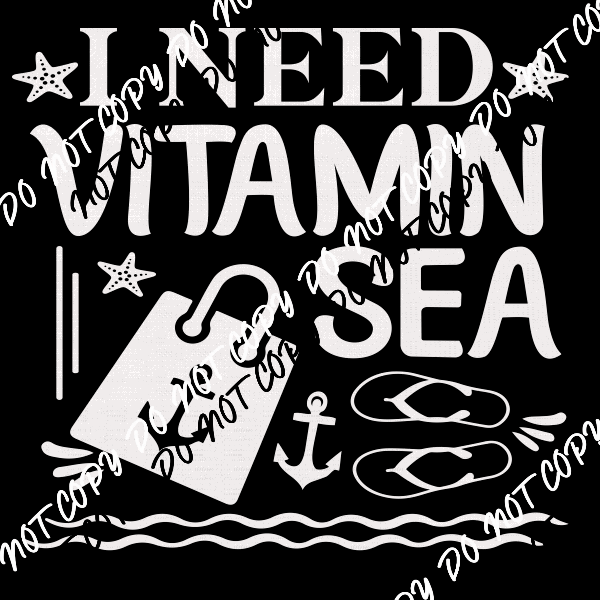 I Need Vitamin Sea DTF Transfer (Choose Black or White Print) - We Print U Press DTF Transfers
