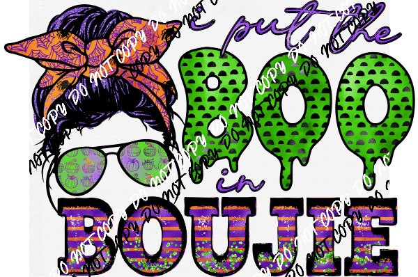 I Put the Boo in Boujie DTF Transfer - We Print U Press DTF Transfers