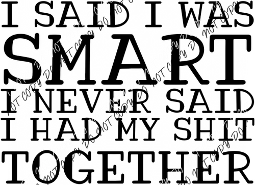 I Said Was Smart(Choose Text Color) Dtf Transfer Adult Xl-2Xl 12” / Black With White Outline Rtp