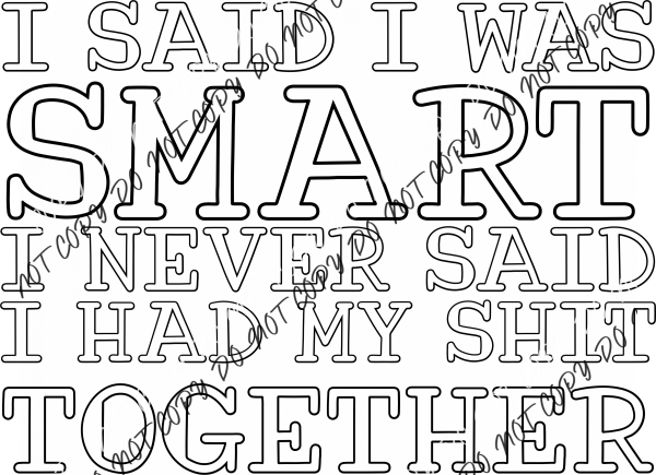 I Said Was Smart(Choose Text Color) Dtf Transfer Adult Xl-2Xl 12” / White With Black Outline Rtp