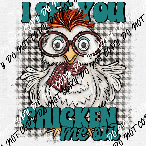 I SEE YOU CHICKEN ME OUT UV TRANSFER STICKER - We Print U Press DTF Transfers