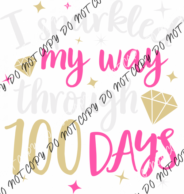 I Sparkled My Way Through 100 Days Dtf Transfer