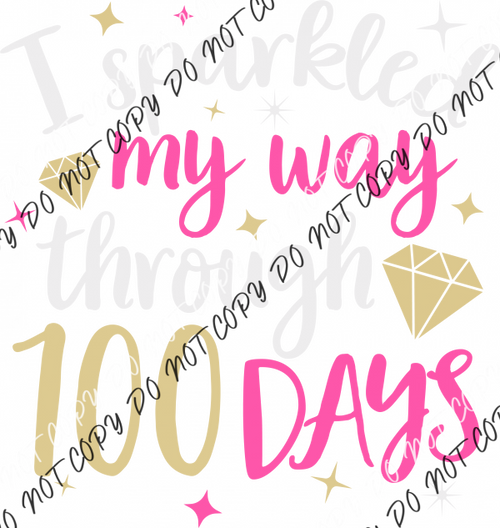 I Sparkled My Way Through 100 Days Dtf Transfer