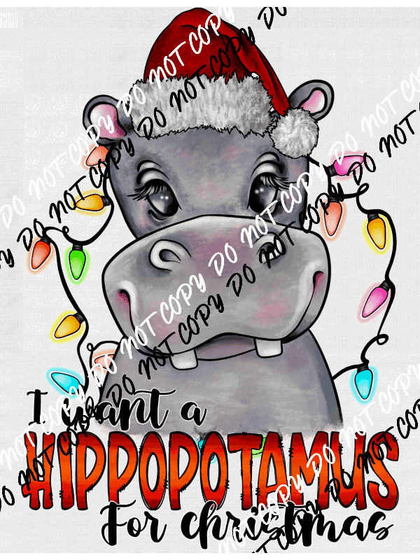 I want a Hippopotamus for Christmas DTF Transfer - We Print U Press DTF Transfers