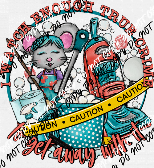 I Watch Enough True Crime Mouse DTF Transfer - We Print U Press DTF Transfers