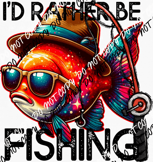 I'd Rather be Fish with Hat DTF Transfer - We Print U Press DTF Transfers