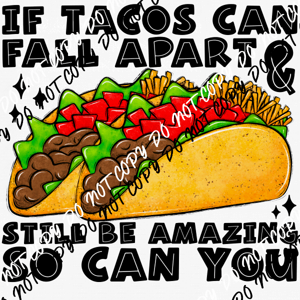 If Tacos Can Fall Apart DTF Transfer - We Print U Press DTF Transfers