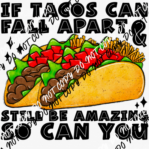 If Tacos Can Fall Apart DTF Transfer - We Print U Press DTF Transfers