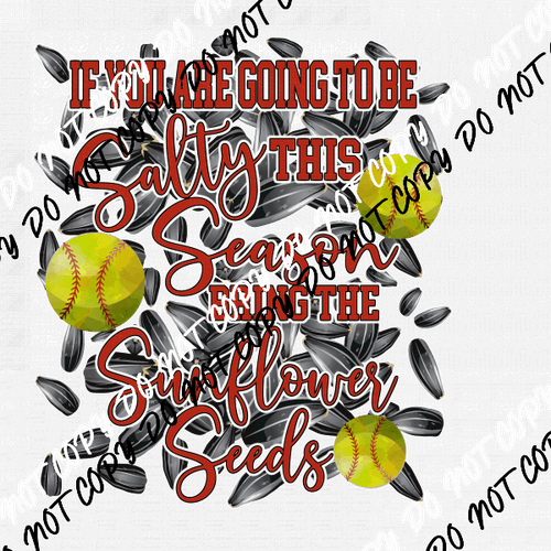 If You are Going to be Salty Softball DTF Transfer - We Print U Press DTF Transfers