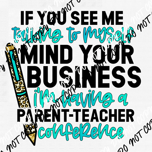 If You See Me Talking to Myself DTF Transfer - We Print U Press DTF Transfers