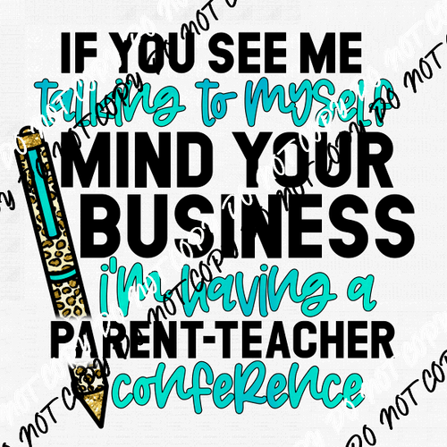 If You See Me Talking to Myself DTF Transfer - We Print U Press DTF Transfers