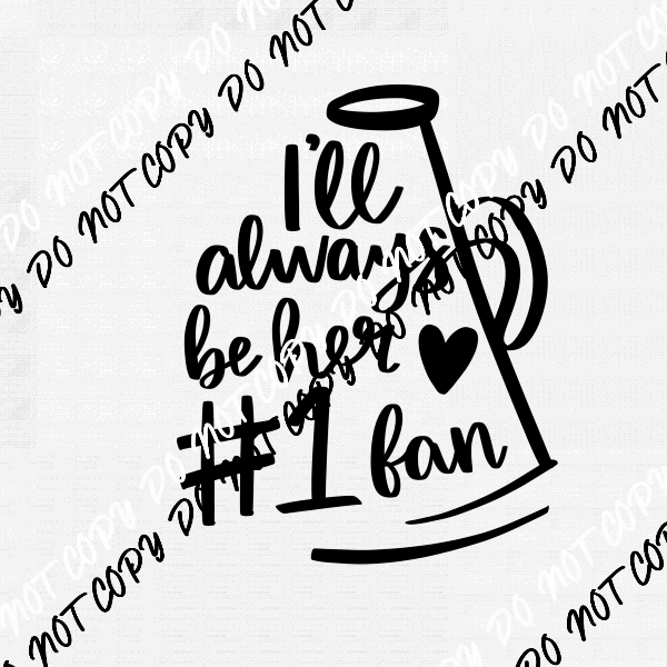 I'll Always be Her 1 Fan DTF Transfer - We Print U Press DTF Transfers