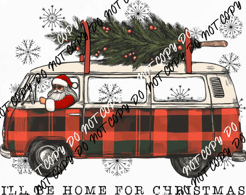 I'll Be Home for Christmas Van with Santa DTF Transfer - We Print U Press DTF Transfers