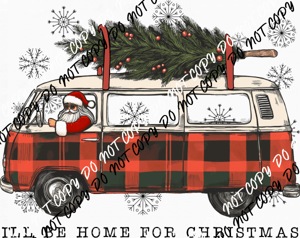 I'll Be Home for Christmas Van with Santa DTF Transfer - We Print U Press DTF Transfers