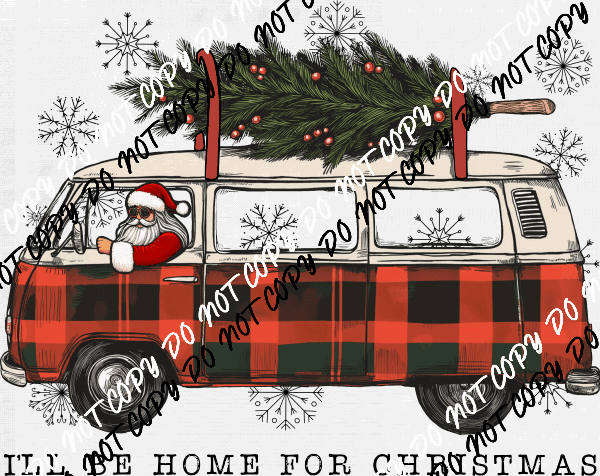 I'll Be Home for Christmas Van with Santa DTF Transfer - We Print U Press DTF Transfers