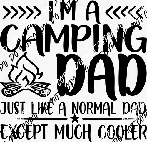 Im a Camping Dad Like a Normal Dad but Cooler DTF Transfer - We Print U Press DTF Transfers