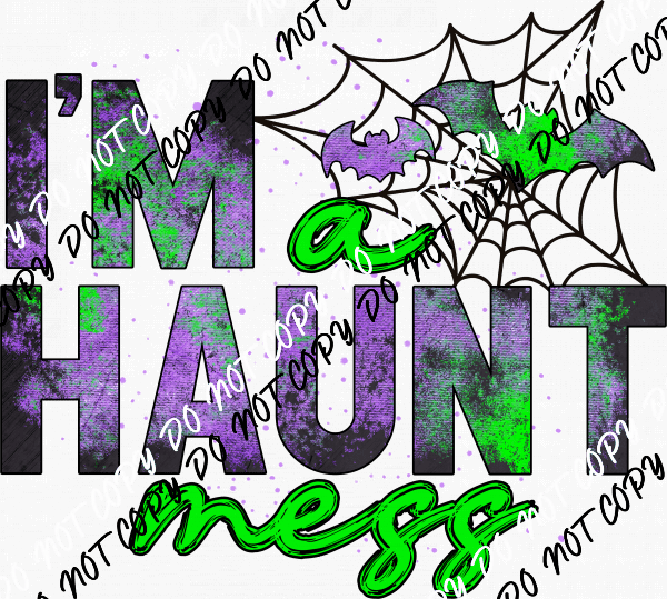 I'm a Haunt Mess DTF Transfer - We Print U Press DTF Transfers