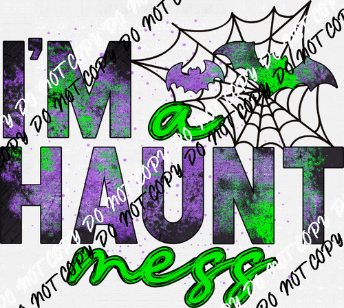 I'm a Haunt Mess DTF Transfer - We Print U Press DTF Transfers