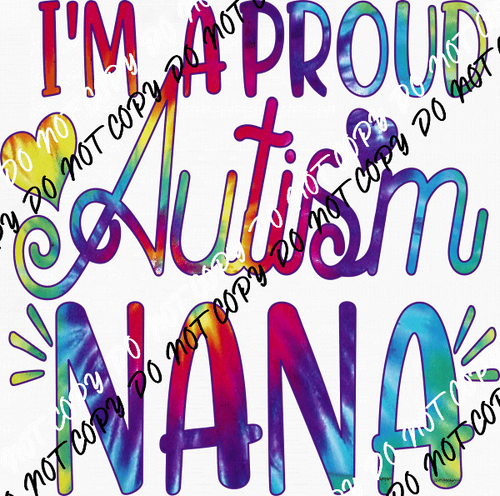 I'm a Proud Autism Nana DTF Transfer - We Print U Press DTF Transfers