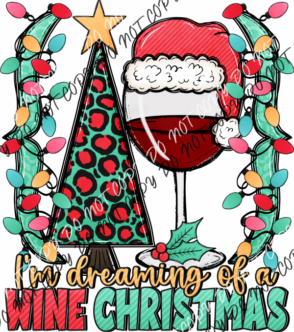 Im Dreaming Of A Wine Christmas Dtf Transfer Rtp Transfers