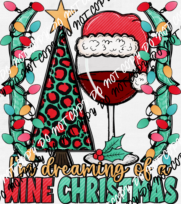 I'm Dreaming of a Wine Christmas DTF Transfer - We Print U Press DTF Transfers