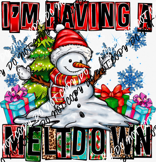 I'm Having a Meltdown Snowman DTF Transfer - We Print U Press DTF Transfers