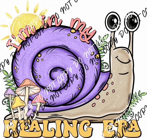 I'm in My Healing Era Cute Snail DTF Transfer - We Print U Press DTF Transfers
