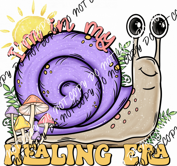 I'm in My Healing Era Cute Snail DTF Transfer - We Print U Press DTF Transfers