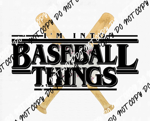 Im into Baseball Things Black DTF Transfer - We Print U Press DTF Transfers