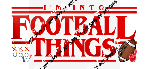 I'm Into Football Things Red DTF Transfer - We Print U Press DTF Transfers