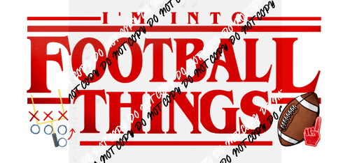 I'm Into Football Things Red DTF Transfer - We Print U Press DTF Transfers